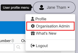 pop out box highlighting the organisation admin button under user profile button from the main menu